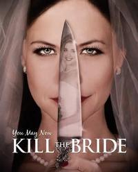 You May Now Kill the Bride
